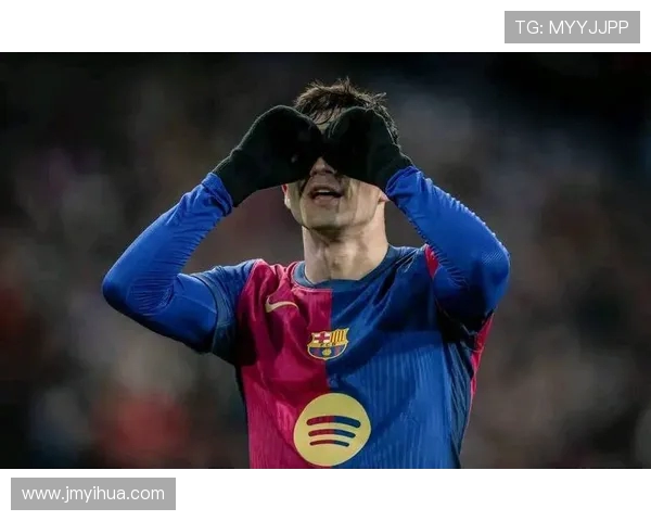 佩德里引领巴萨新生代核心成长之路全面解析与未来发展方向 佩德里引领巴萨新生代核心成长之路全面解析与未来发展方向