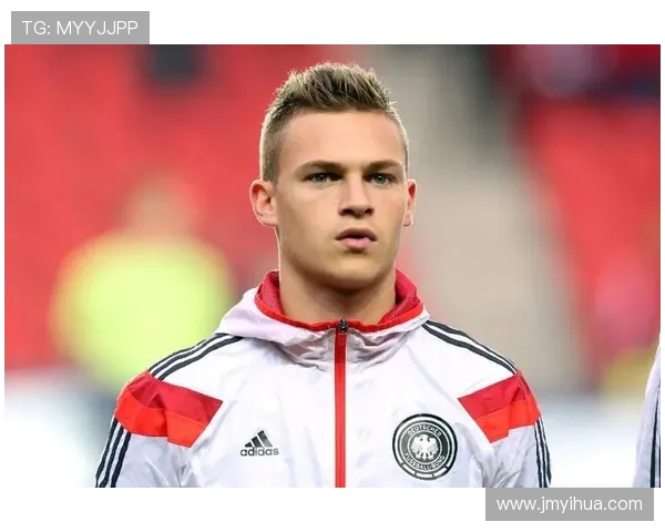 约书亚·基米希:从拜仁核心到德国足球新领袖的成长之路 约书亚·基米希:从拜仁核心到德国足球新领袖的成长之路